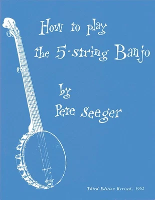 How To Play The 5-String Banjo Pete Seeger Learn Music Lessons Tab Book