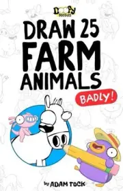 Draw 25 Farm Animals (Badly!) by Adam Tock Paperback Book