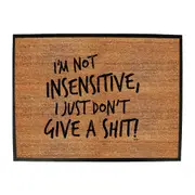 Im Not Insensitive Just Dont Give - Funny Novelty Doormat Man Cave Floor mat