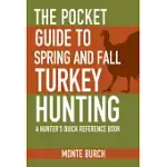 THE POCKET GUIDE TO SPRING AND FALL TURKEY HUNTING: A HUNTER’S QUICK REFERENCE BOOK