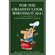 For the Greatest Cook Who Has It All: A Funny Book About Cooking