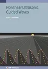 Nonlinear Ultrasonic Guided Waves by Cliff J. Lissenden Paperback Book