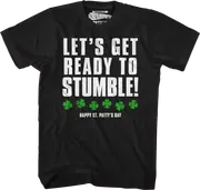 Let's Get Ready To Stumble St. Patrick's Day T-Shirt