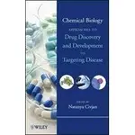 CHEMICAL BIOLOGY: APPROACHES TO DRUG DISCOVERY AND DEVELOPMENT TO TARGETING DISEASE CIVJAN  9781118101186 <華通書坊/姆斯>