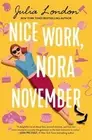 Nice Work, Nora November: A Novel about Second Chances by Julia London Paperback