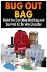 Bug Out Bag: Build the Best Bug Out Bag and Survival Kit for Any Disaster by Sas