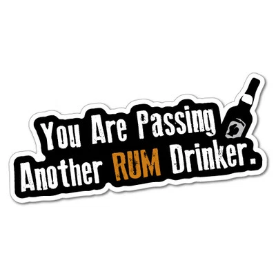You Are Passing Rum Drinker Sticker Aussie Car Flag 4x4 Funny Ute #5263EN