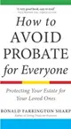 How to Avoid Probate for Everyone ― Protecting Your Assets for Your Loved Ones