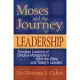 Moses and the Journey to Leadership: Timeless Lessons of Effective Management from the Bible and Today’s Leaders