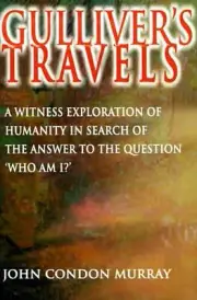 Gulliver's Travels: A Witness Exploration of Humanity in Search of the Answer to
