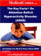 The Key Facts on Attention Deficit Hyperactivity Disorder (Adhd) ― Everything You Need to Know About ADHD
