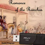 Romance of the Ranchos (35 Episodes) Old Time Radio on 32GB USB