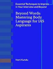 Beyond Words: Mastering Body Language for IAS Aspirants: Essential Techniques to Impress in Your Interview and Beyond