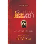 QUESTIONS JESUS ASKED LEADER GUIDE