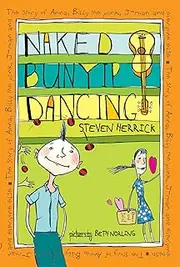 Naked Bunyip Dancing: The story of Anna, Billy the punk, J-man and everyone else
