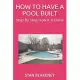 How to Have a Pool Built: Step By Step How It Is Done