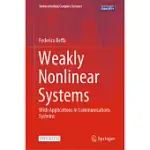 WEAKLY NONLINEAR SYSTEMS: WITH APPLICATIONS IN COMMUNICATIONS SYSTEMS