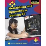 MAINTAINING AND UPGRADING A GAMING PC