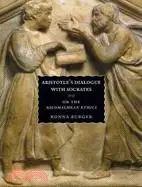 Aristotle's Dialogue With Socrates: On the Nicomachean Ethics