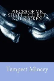 Pieces Of Me Shattered But Not Broken by Tempest L. Mincey (English) Paperback B