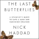 The Last Butterflies Lib/E: A Scientist’’s Quest to Save a Rare and Vanishing Creature