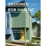 DESIGNED FOR HABITAT: COLLABORATIONS WITH HABITAT FOR HUMANITY