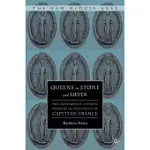 QUEENS IN STONE AND SILVER: THE CREATION OF A VISUAL IMAGERY OF QUEENSHIP IN CAPETIAN FRANCE