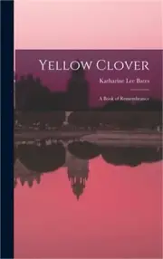 Yellow Clover; a Book of Remembrance (Hardback or Cased Book)