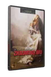 Zhaoming Wu: Solitude - Art Instruction DVD