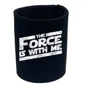 The Force Is With Me - Funny Novelty Stubby Holder