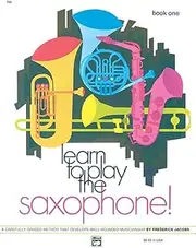 Learn to Play Saxophone! Book 1