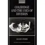 COLERIDGE AND THE USES OF DIVISION