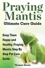 Thomas Green Praying Mantis Ultimate Care Guide (Paperback) (US IMPORT)