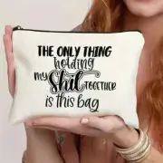 Makeup Travel Organiser - The Only Thing Holding My Shit - Funny -23.5 x 17.5cm