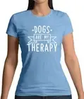Dogs Are My Therapy - Womens T-Shirt - Dog Pet Cute Love Puppy Labrador