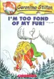 Geronimo Stilton 04: I’m Too Fond of My Fur!