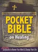 Pocket Bible on Healing—Scriptures to Renew Your Mind and Change Your Life