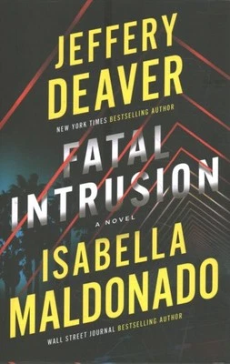 Fatal Intrusion, Hardcover by Deaver, Jeffery; Maldonado, Isabella, Brand New...