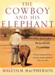 The Cowboy and His Elephant ─ The Story of a Remarkable Friendship