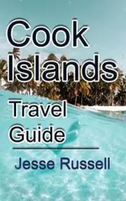 Cook Islands Travel Guide: Vacation and Honeymoon Guide.by Russell New<|