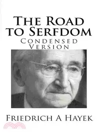 在飛比找三民網路書店優惠-The Road to Serfdom ― Condense