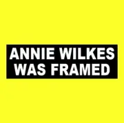 Funny "ANNIE WILKES WAS FRAMED" Misery Stephen King movie BUMPER STICKER decal