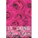 I Fucking Love You: Journal with 11 Love Confession Prompts - Funny Gift for Your Women, Wife, Girlfriend, Mistress, Lover, Fiancée, Bride