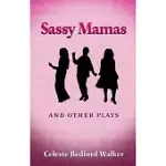 SASSY MAMAS AND OTHER PLAYS