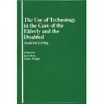 THE USE OF TECHNOLOGY IN THE CARE OF THE ELDERLY AND THE DISABLED: TOOLS FOR LIVING