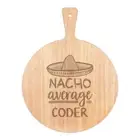 Nacho Average Coder Pizza Board Paddle Wooden Worlds Best Funny Awesome