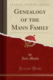 Genealogy of the Mann Family (Classic Reprint) Joel Mann Paperback Book