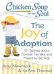 Chicken Soup for the Soul The Joy of Adoption ─ 101 Stories About Forever Families and Meant-to-Be Kids