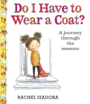 Do I Have to Wear a Coat? Isadora, Rachel