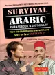 Survival Arabic Phrasebook & Dictionary ─ How to Communicate Without Fuss or Fear Instantly! (Arabic Phrasebook & Dictionary) Completely Revised and Expanded With New Manga Illustrations
